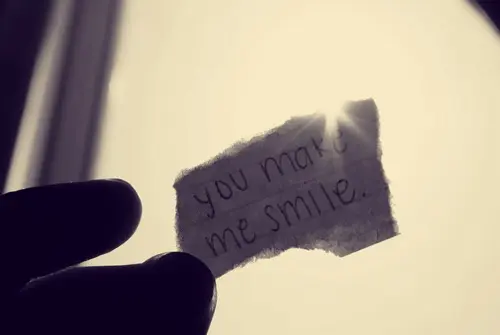 You make me smile.
