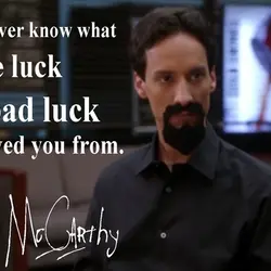 You never know what worse luck your bad luck has saved you from