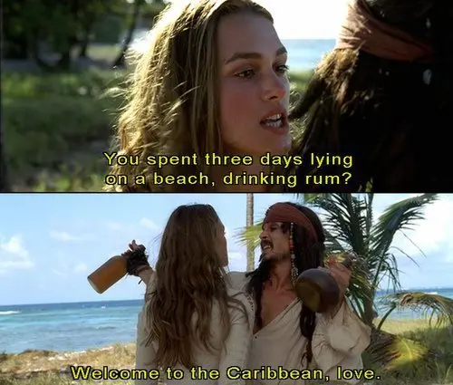You spent three days lying on a beach drinking rum? Welcome to the Carribbean love.