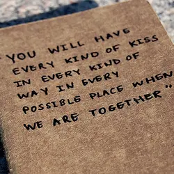 You will have every kind of kiss in every kind of way in every possible...