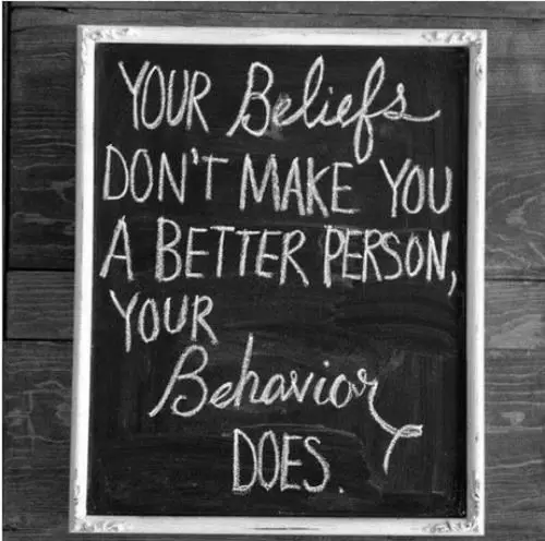 Your beliefs don't make you a better person your behaviour does