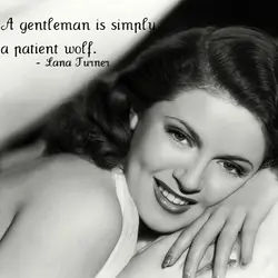 A gentelman is simply a patient wolf