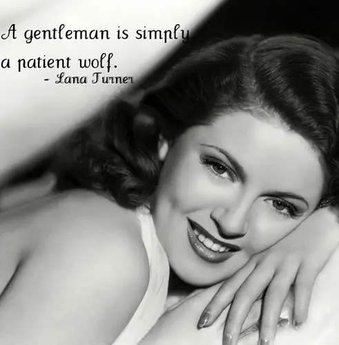 A gentelman is simply a patient wolf