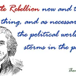 A little rebellion now and then, is a good thing, and as necessary in the...