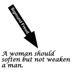A woman should soften but not weaken a man