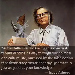 Anti-intellectualism has been a constant thread winding its way through our political and cultural life,...