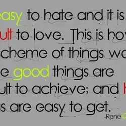 It is easy to hate and it is difficult to love. This is how the...