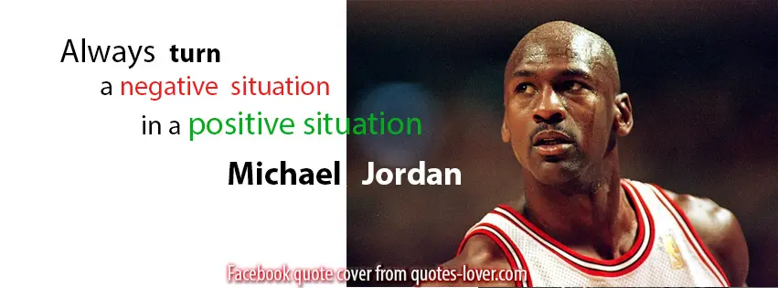 Facebook Cover: Always turn a negative situation in a positive situation