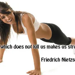That which does not kill us makes us stronger