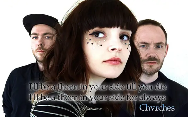 I'll be a thorn in your side till you die. I'll be a thorn in your side for always
