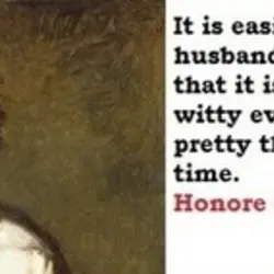 It is easier to be a lover than a husband for the simple reason that...