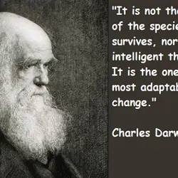 It is not the strongest of the species that survives, nor the most intelligent that...