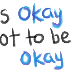 It's okay not to be okay
