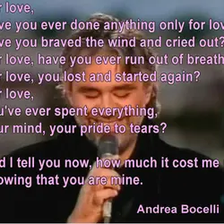 For love, Have you ever done anything only for love? Have you braved the wind...