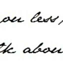 If I loved you less ,I might be able to talk about it more