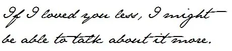 If I loved you less ,I might be able to talk about it more
