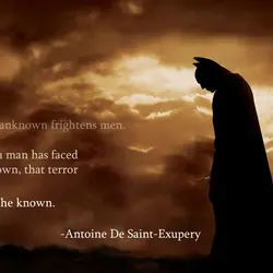 Only the unknown frightens men. But once a man has faced the unknown, that terror...