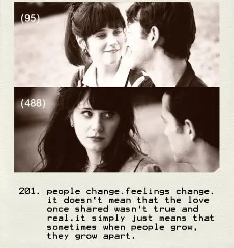 People change. Feelings change. It doesn't mean that the love once shared wasn't true and real. it simply just means that sometimes when people grow, they grow apart