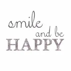 Smile and be happy