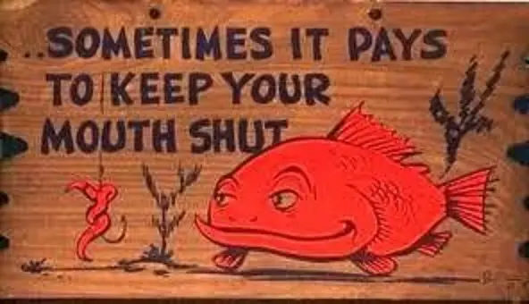 Sometimes it pays to keep your mouth shut
