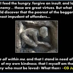 That I feed the hungry, forgive an insult, and love my enemy... these are great...