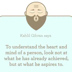 To understand the heart and mind of a person, look not at what he has...