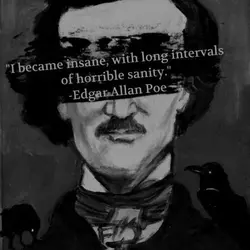 I became insane, with long intervals of horrible sanity