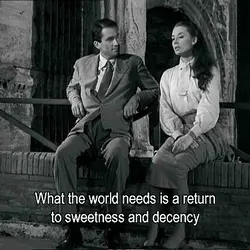 What the world needs is a return to sweetness and decency