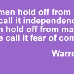 When women hold off from marrying men, we call it independence. When men hold off...