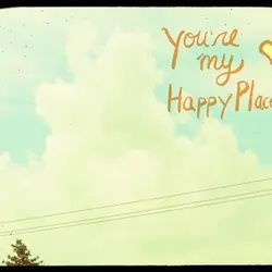 You are my happy place